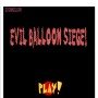 Evil Balloon Siege - přejít na detail produktu Evil Balloon Siege